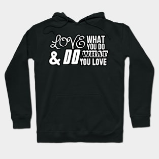 Love What You Do Hoodie